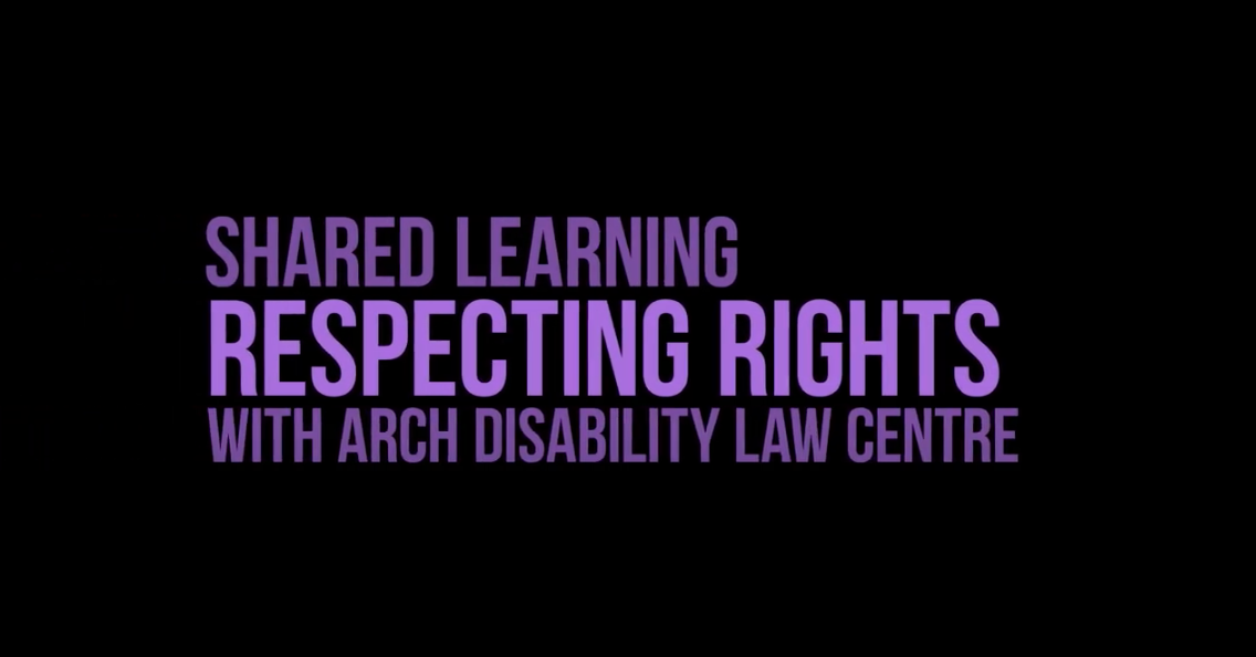 Respecting Rights with Arch DIsability Law Centre